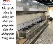 Lắp đặt thi công hệ thống hút khói: giải pháp toàn diện cho không gian trong lành