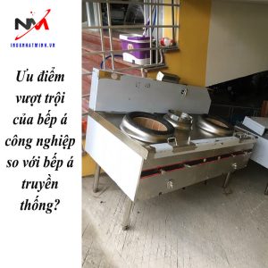 Ưu điểm vượt trội của bếp á công nghiệp so với bếp á truyền thống?