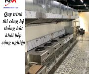 Quy trình thi công hệ thống hút khói bếp công nghiệp