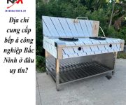 Địa chỉ cung cấp bếp á công nghiệp Bắc Ninh ở đâu uy tín?